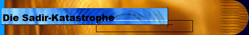 Die Sadir-Katastrophe