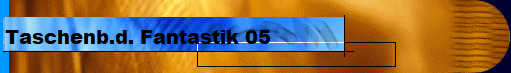 Taschenb.d. Fantastik 05